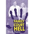 Family Court HELL by Mark Harris