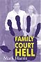 Family Court HELL