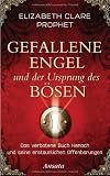Produkt-Bild: Gefallene Engel und der Ursprung des B&ouml;sen: Das verbotene Buch Henoch und seine erstaunlichen Offenbarungen
