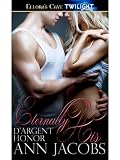 Eternally His: 2 (d'Argent Honor)