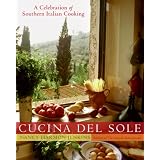 Cucina del Sole: A Celebration of Southern Italian Cooking