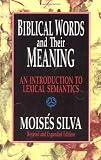 Biblical Words and Their Meaning: An Introduction to Lexical Semantics (0310479819) by Silva, Moises