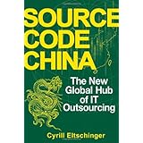 Source Code China: The New Global Hub of IT (Information Technology) Outsourcing