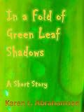 In A Fold of Green Leaf Shadows