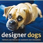 Designer Dogs: Portraits and Profiles of Popular New Crossbreeds book cover