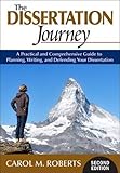 The Dissertation Journey: A Practical and Comprehensive Guide to Planning, Writing, and Defending Your Dissertation
