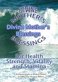 For Health, Strength, Vitality and Stamina - Divine Mother's Blessings