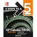 5 Steps to a 5 AP Calculus AB and BC, 2010-2011 Edition (5 Steps to a 5 on the Advanced Placement Examinations Series)