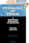 Pedagogy of Praxis: A Dialectical Philosophy of Education (Suny Series, Teacher Empowerment and School Reform)