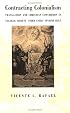 Contracting Colonialism: Translation and Christian Conversion in Tagalog Society Under Early Spanish Rule