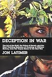 Deception in War: The Art of the Bluff, the Value of Deceit, and the Most Thrilling Episodes of Cunning in Military History, from the Trojan Horse to the Gulf War