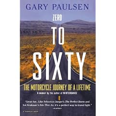 Zero to Sixty: The Motorcycle Journey of a Lifetime (Harvest Book)