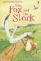 The Fox and the Stork (Usborne First Reading Level 1)