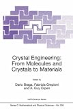 Crystal Engineering: From Molecules and Crystals to Materials (NATO Science Series C: (closed))