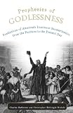 Prophesies of godlessness : predictions of America's imminent secularization, from the Puritans to the present day