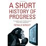 A Short History of Progress by Ronald Wright