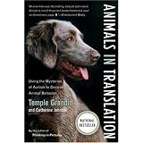 Animals In Translation: Using The Mysteries Of Autism To Decode Animal Behaviorpar Temple Grandin
