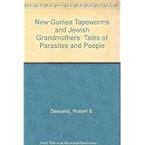 new guinea tapeworms and jewish grandmothers tales of parasites and people