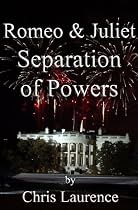 Romeo & Juliet: Separation of Powers-From Free Kindle Books Library Click to Download Free Kindle Book -> Romeo & Juliet: Separation of Powers