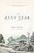 The Blue Star: A Novel (Paperback) by Tony Earley