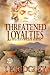 Threatened Loyalties (Vulcan's Wrath)