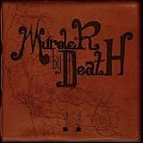 Murder by Death - Who Will Survive, And What Will Be Left of Them