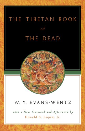 The Tibetan Book of the Dead: Or the After-Death Experiences on the Bardo Plane, according to Lama Kazi Dawa-Samdup's English Rendering