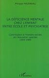 La deficience mentale chez l'enfant entre ecole et psychiatrie
