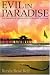 Evil In Paradise: The Triumph of Faith & Love Over Greed & Power
