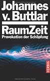 Raumzeit: Provokation der Sch&ouml;pfung - Johannes von Buttlar