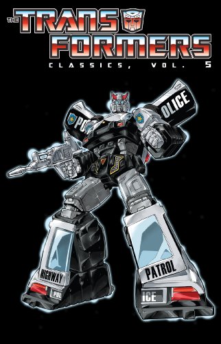 Transformers: Classics Vol. 5 (Transformers Classics), by Simon Furman, Geoff Senior, Jose Delbo, Dwayne Turner, Andrew Wildman Transformers: Classics Vol. 5 (Transformers Classics), by Simon Furman, Geoff Senior, Jose Delbo, Dwayne Turner, Andrew Wildman