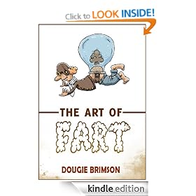 The Art of Fart: The Joy of Flatulence!