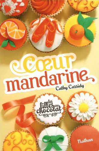 Les filles au chocolat T.3 - Coeur mandarine de Cathy Cassidy