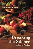 Breaking the Silence: A Story in Paintings Image of Breaking the Silence: A Story in Paintings