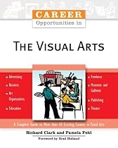 Career Opportunities In The Visual Arts (Career Opportunities)