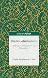 Translanguaging: Language, Bilingualism and Education (Palgrave Pivot)