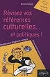 R�visez vos r�f�rences culturelles - m�mento pour �tudiants s�rieux ou journalistes press�s