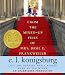 From the Mixed-up Files of Mrs. Basil E. Frankweiler by E.L. Konigsburg ISBN 1400085020