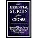 The Essential St. John of the Cross: Ascent of Mount Carmel, Dark Night of the Soul, A Spiritual Canticle of the Soul, and Twenty Poems