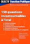 150 Questions Incontournables � l'Oral Culture Societ� Social Sant� Institutions Fonction Publiques