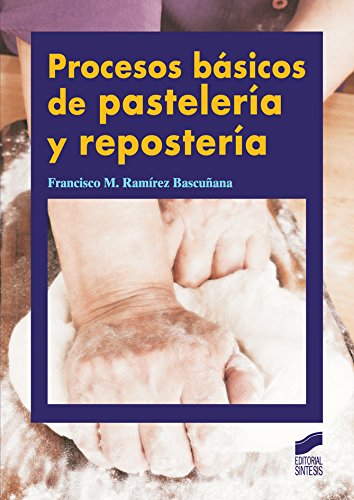 Procesos básicos de pastelería y repostería (Spanish Edition)