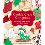 Cookie Craft Christmas: Dozens of Decorating Ideas for a Sweet Holiday ~ Valerie Peterson