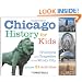 Chicago History for Kids: Triumphs and Tragedies of the Windy City Includes 21 Activities (For Kids series)