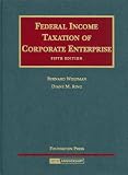 Federal Income Taxation of Corporate Enterpise (University Casebook Series)