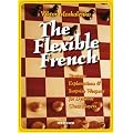 Flexible French: Strategic Explanations and Surprise Weapons for Dynamic Chess Players: 10 Surprise Weapons for Dynamic Chess Players