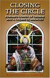 Closing the Circle: Pursahs Gospel of Thomas and A Course in Miracles