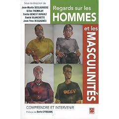 Regards sur les hommes et les masculinit�s : Comprendre et intervenir