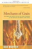 Merchants of Grain: The Power and Profits of the Five Giant Companies at the Center of the World's Food Supply