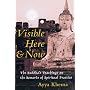 Visible Here and Now: The Buddha's Teachings on the Rewards of Spiritual Practice