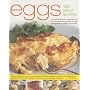 Eggs--150 Fabulous Recipes: The Definitive Guide To Egg Cooking, Shown In More Than 800 Stunning Step-By-Step Photographs To Guide & Inspire